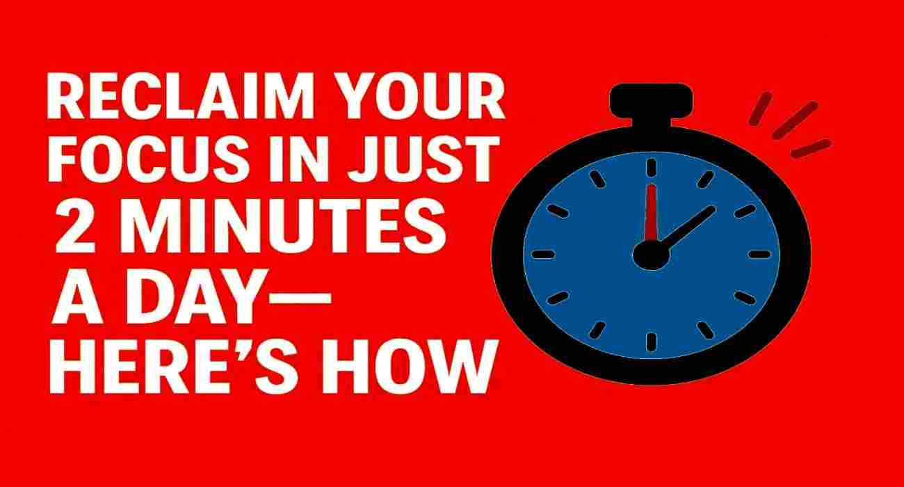 Illustration of a stopwatch next to bold text that reads “Reclaim Your Focus in Just 2-Minute rule a Day”—ideal visual for a productivity habit article.
